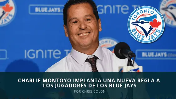 Charlie Montoyo implanta una nueva regla a los jugadores de los Blue Jays
