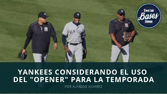 Yankees podran usar un opener