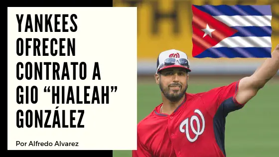 Yankees ofrecen contrato a Gio “Hialeah” González