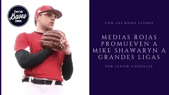 Medias Rojas promueven a Mike Shawaryn a Grandes Ligas