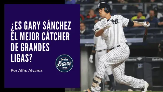 ¿Es Gary Sánchez el mejor cátcher de Grandes Ligas?