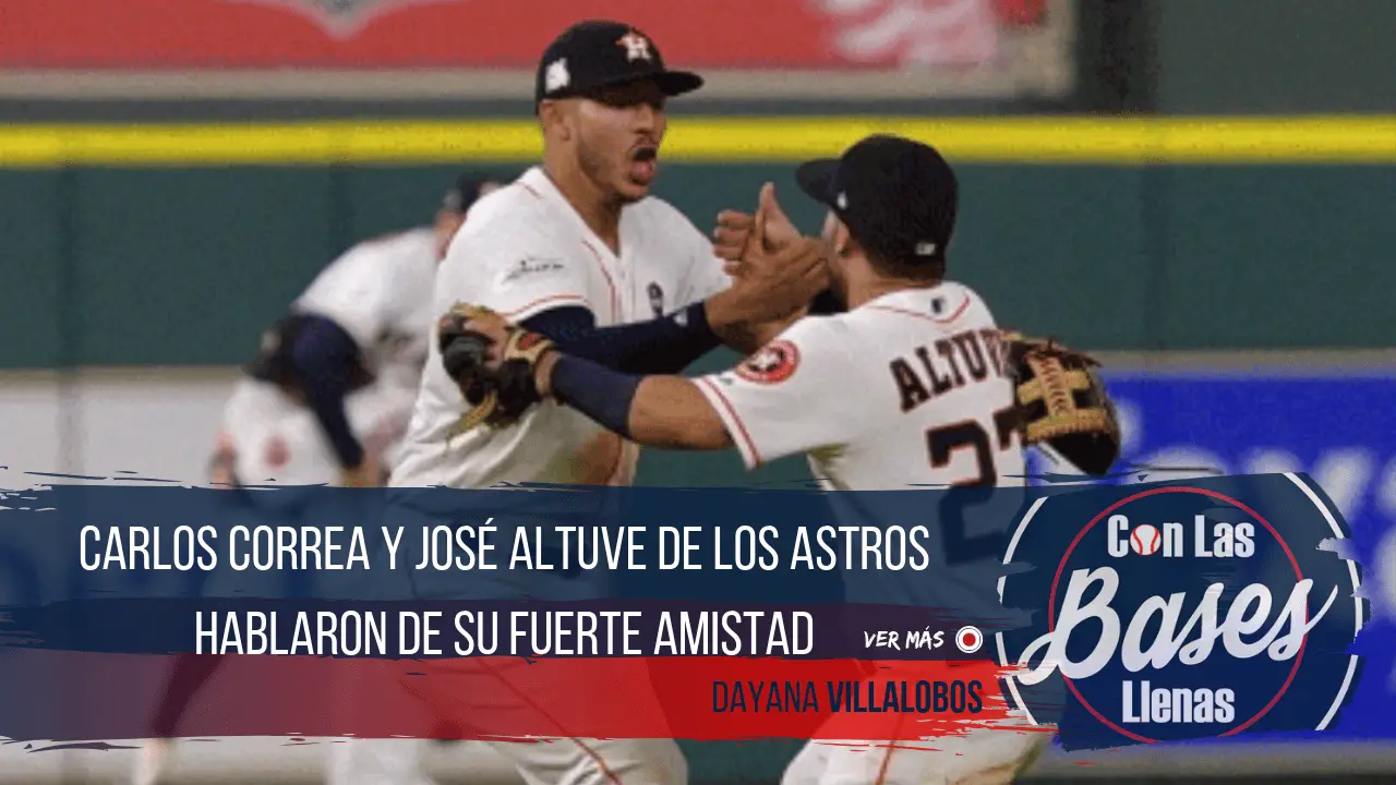 Carlos Correa y José Altuve de los Astros hablaron de su fuerte amistad