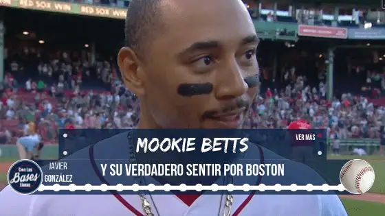 Mookie Betts y su verdadero sentir por Boston