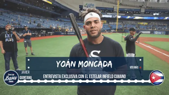 Yoán Moncada en entrevista exclusiva Con Las Bases Llenas