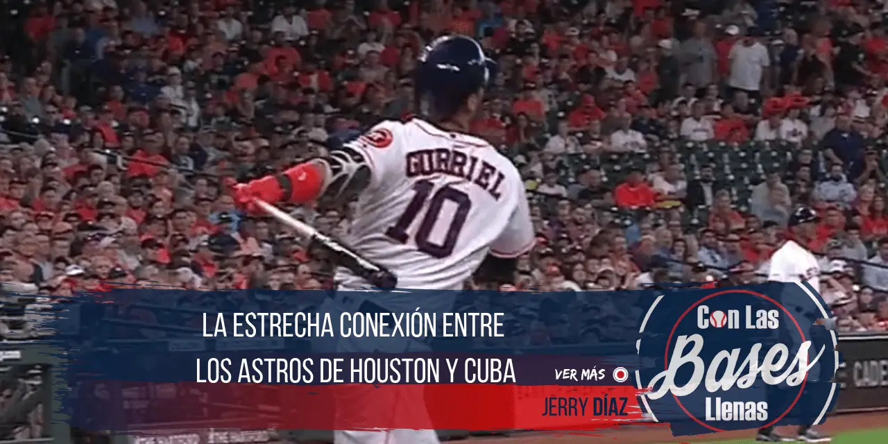 La estrecha conexión entre los Astros de Houston y Cuba