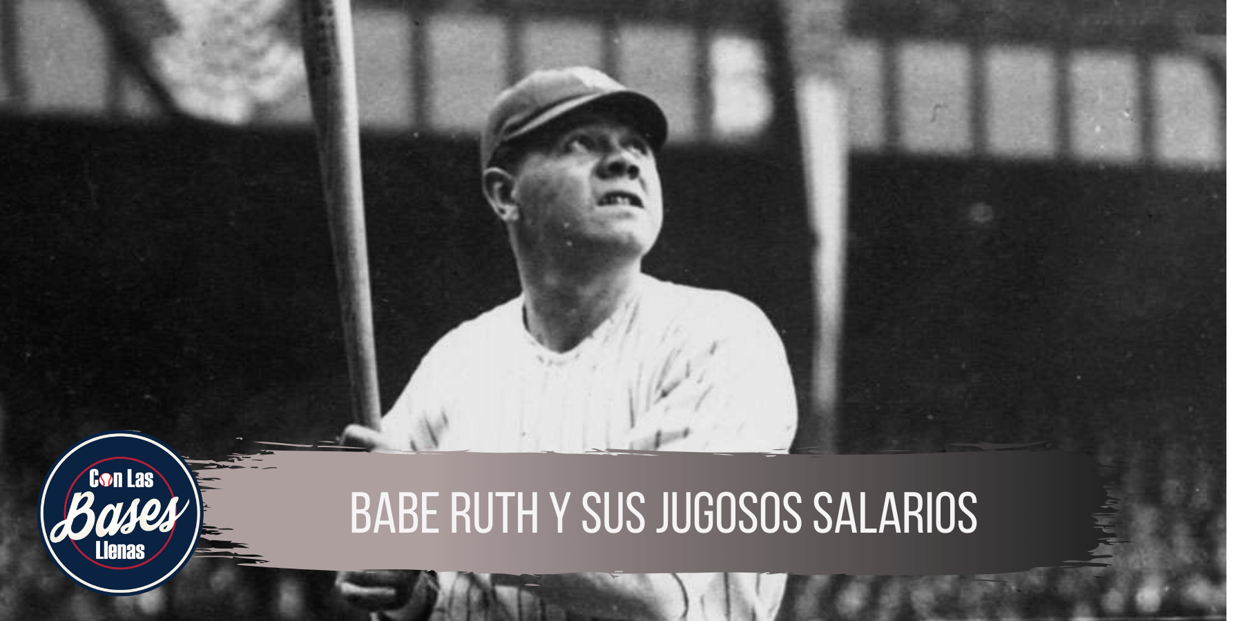Babe Ruth y sus jugosos salarios