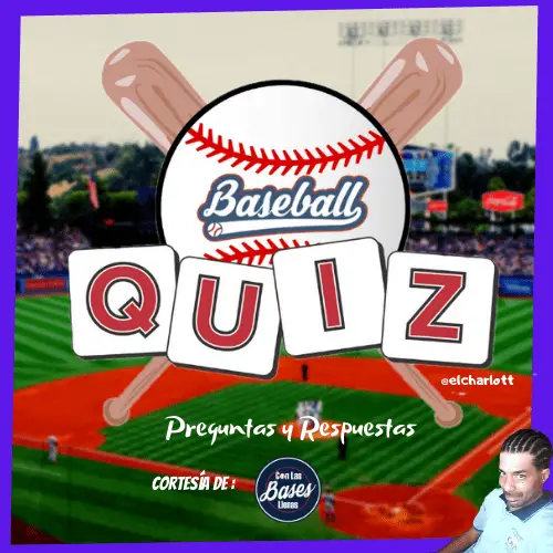 Preguntas y Respuestas "Béisbol Quiz" 18