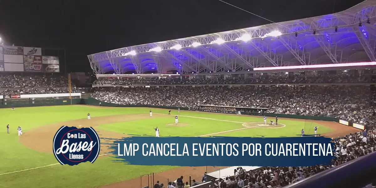 La Liga Mexicana del Pacífico comienza a cancelar eventos debido a la cuarentena