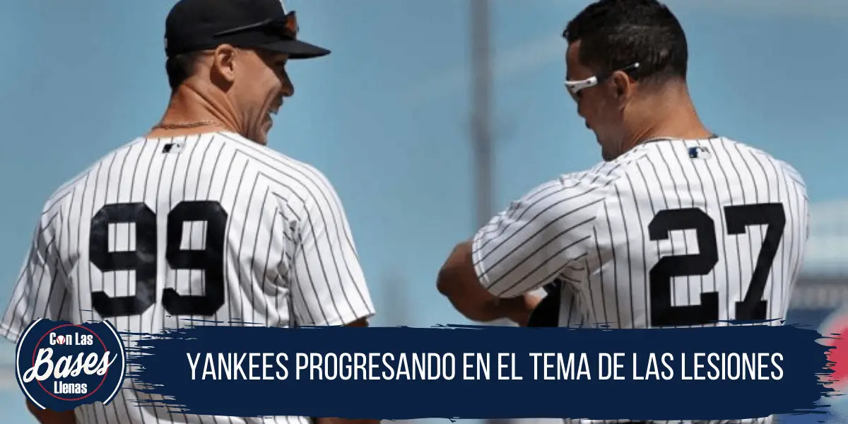 Yankees progresando en el tema de las lesiones