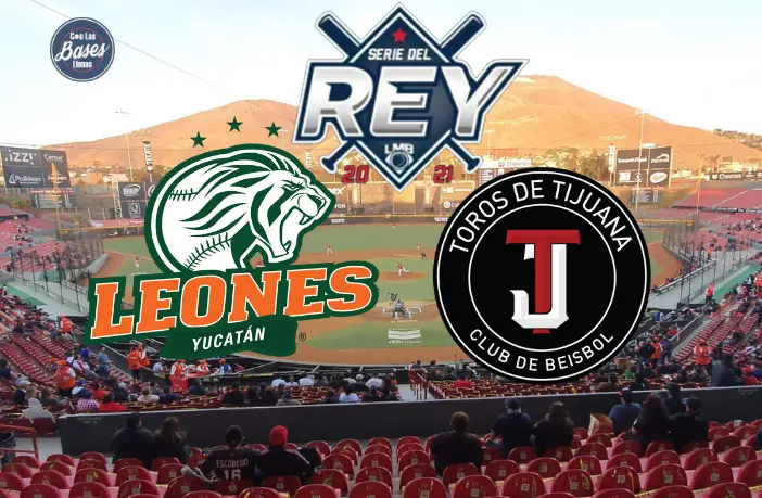 LMB Serie del Rey: Toros de Tijuana vs Leones de Yucatán Juego 1 (EN VIVO,  ¿Cómo ver?) - Con Bases Llenas
